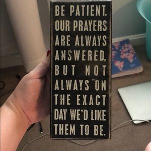 BE PATIENT OUR PRAYERS ARE ALWAYS ANSWERED SIGN